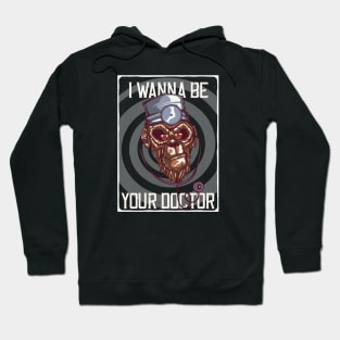 I Wanna Be Your Doctor Hoodie